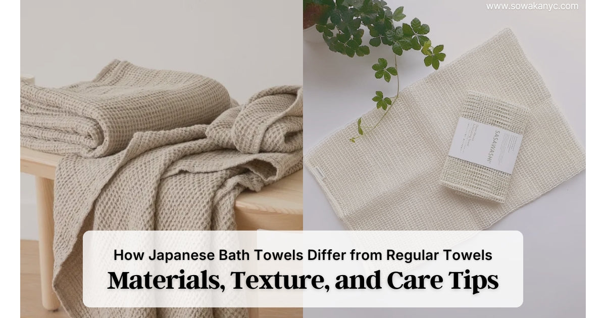 How Japanese Bath Towels Differ from Regular Towels: Materials, Texture, and Care Tips
