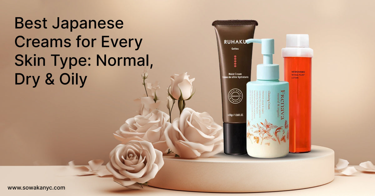 Best Japanese Creams for Every Skin Type: Normal, Dry & Oily