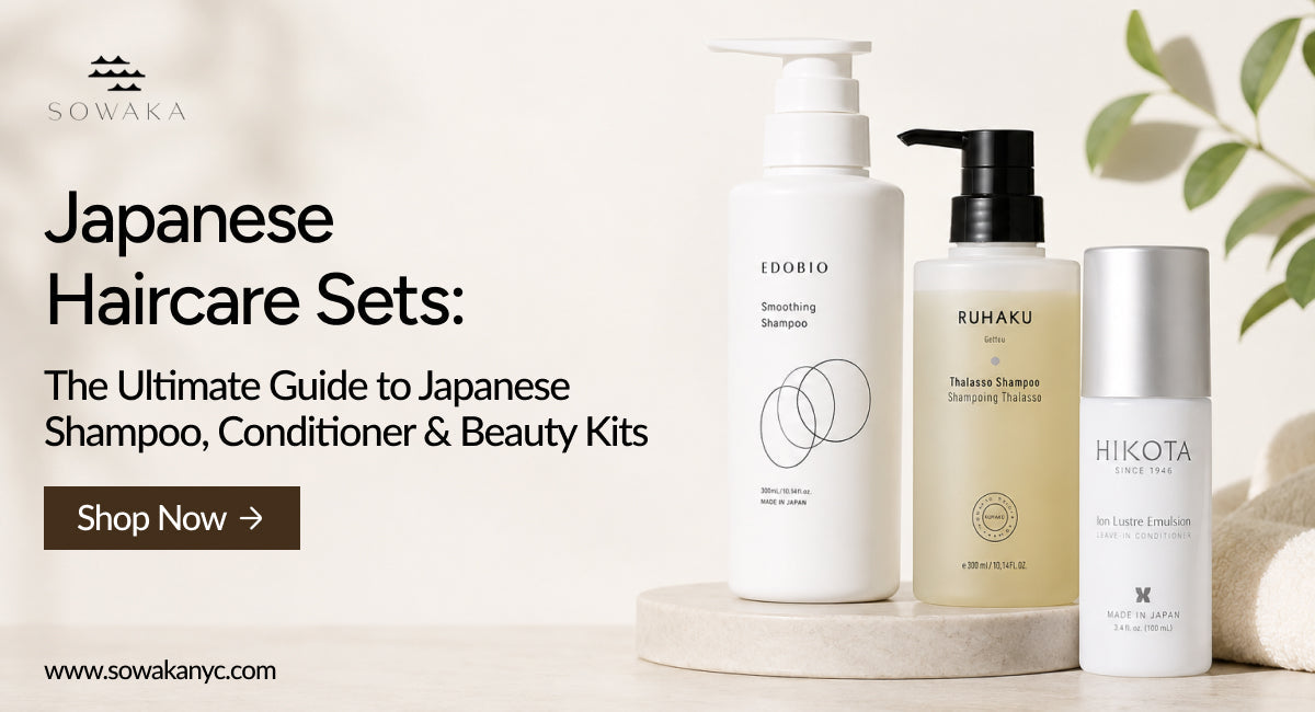 Japanese Haircare Sets: The Ultimate Guide to Japanese Shampoo, Conditioner & Beauty Kits