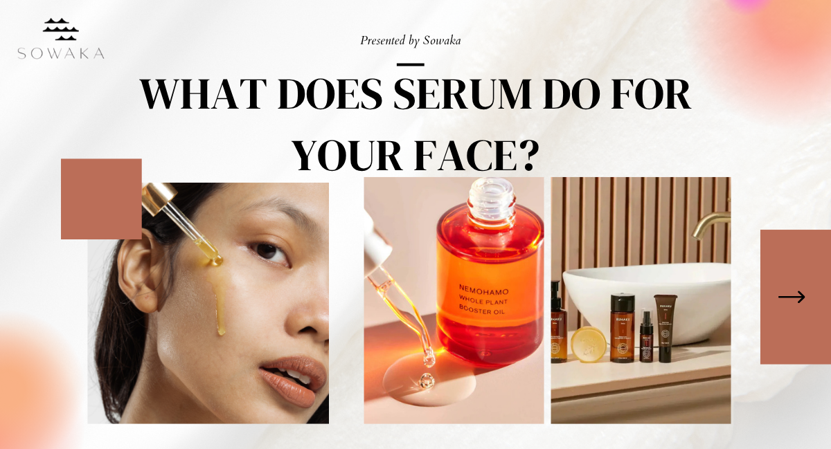 What Does Serum Do for Your Face?
