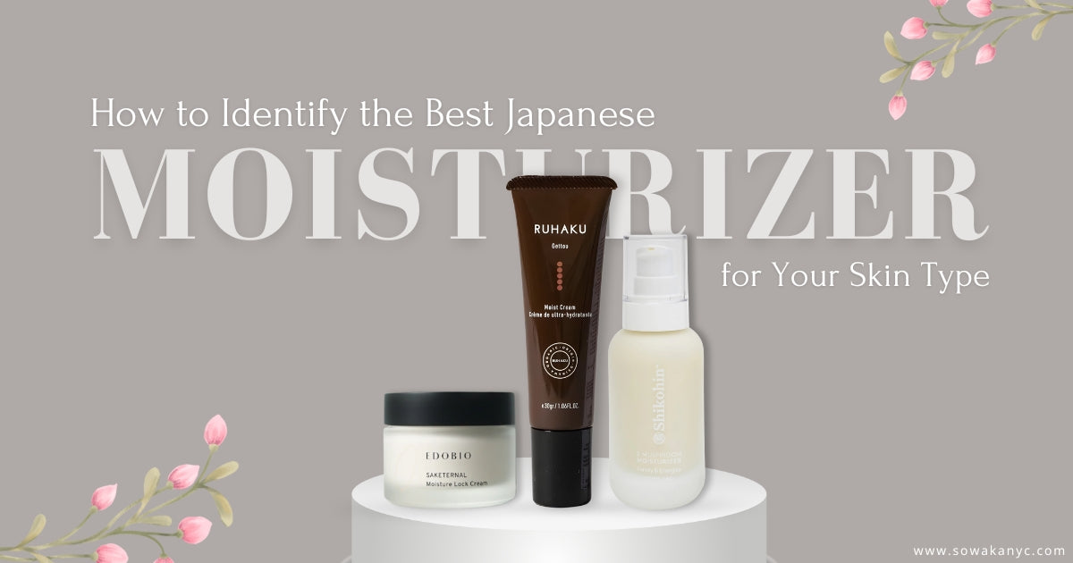 How to Identify the Best Japanese Moisturizer for Your Skin Type