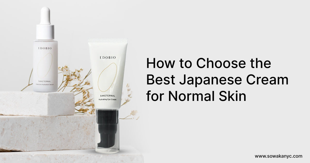 How to Choose the Best Japanese Cream for Normal Skin