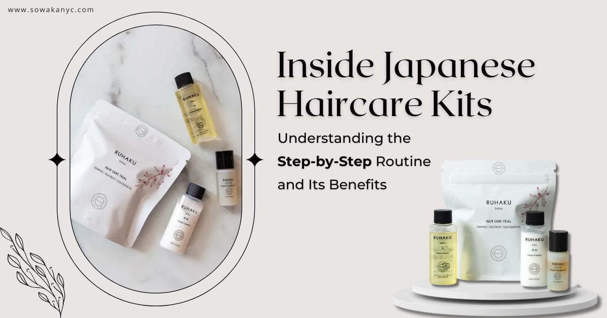 Inside Japanese Haircare Kits: Understanding the Step-by-Step Routine and Its Benefits